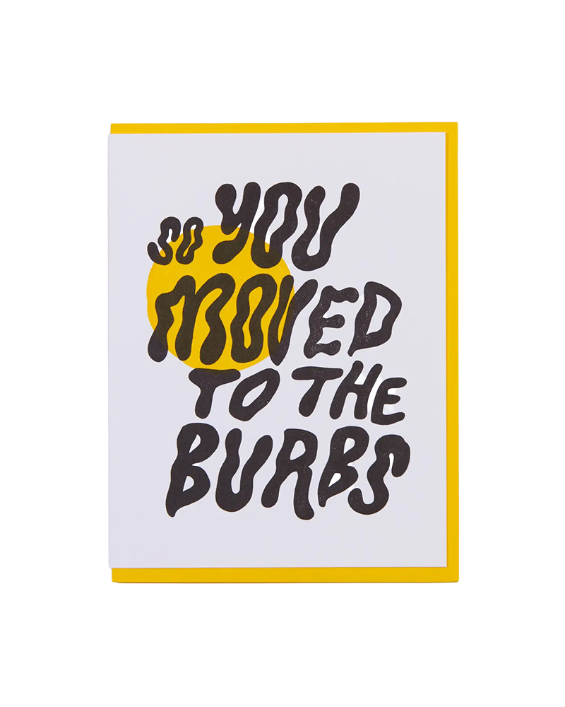 And Here We Are MOVED TO THE BURBS NEW HOME CARD