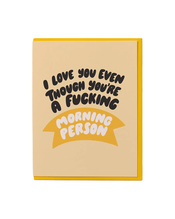 And Here We Are MORNING PERSON LOVE CARD