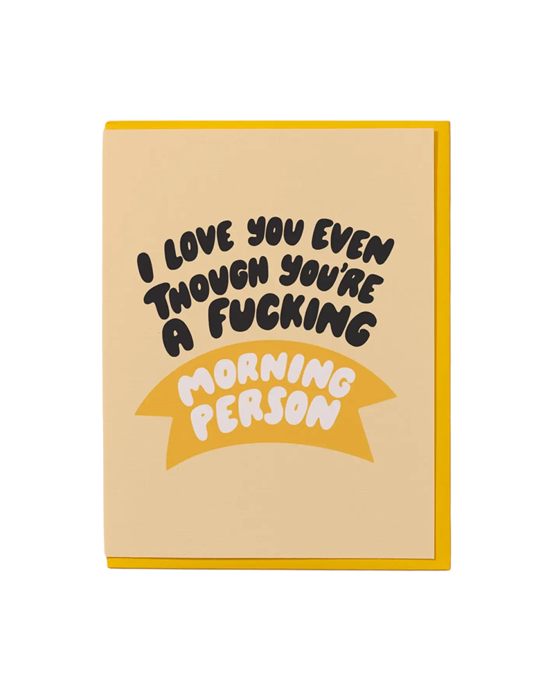 And Here We Are MORNING PERSON LOVE CARD
