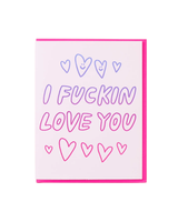 And Here We Are I FUCKIN LOVE YOU CARD