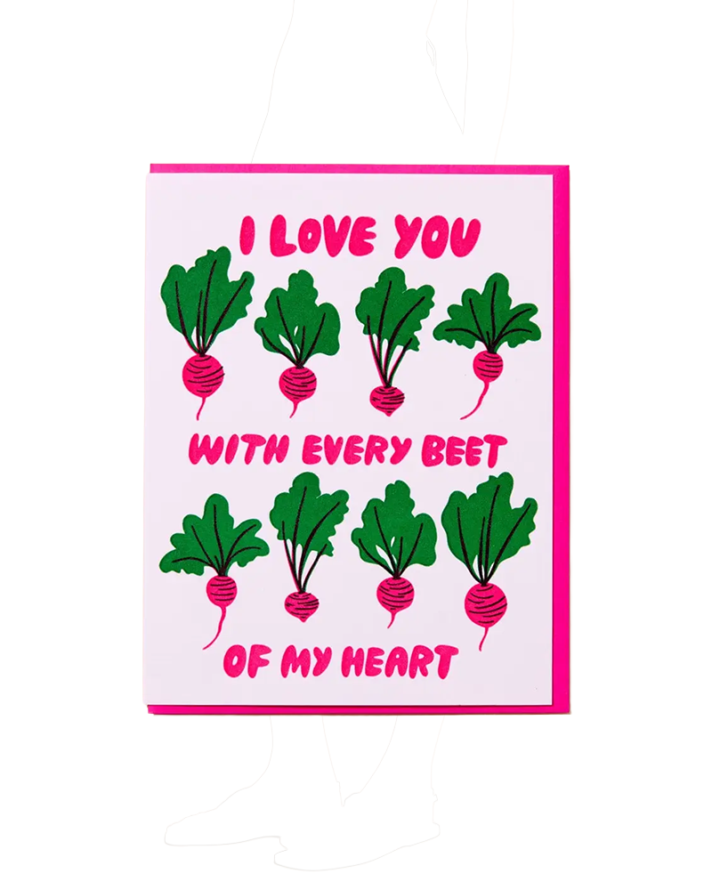 And Here We Are LOVE YOU WITH EVERY BEET