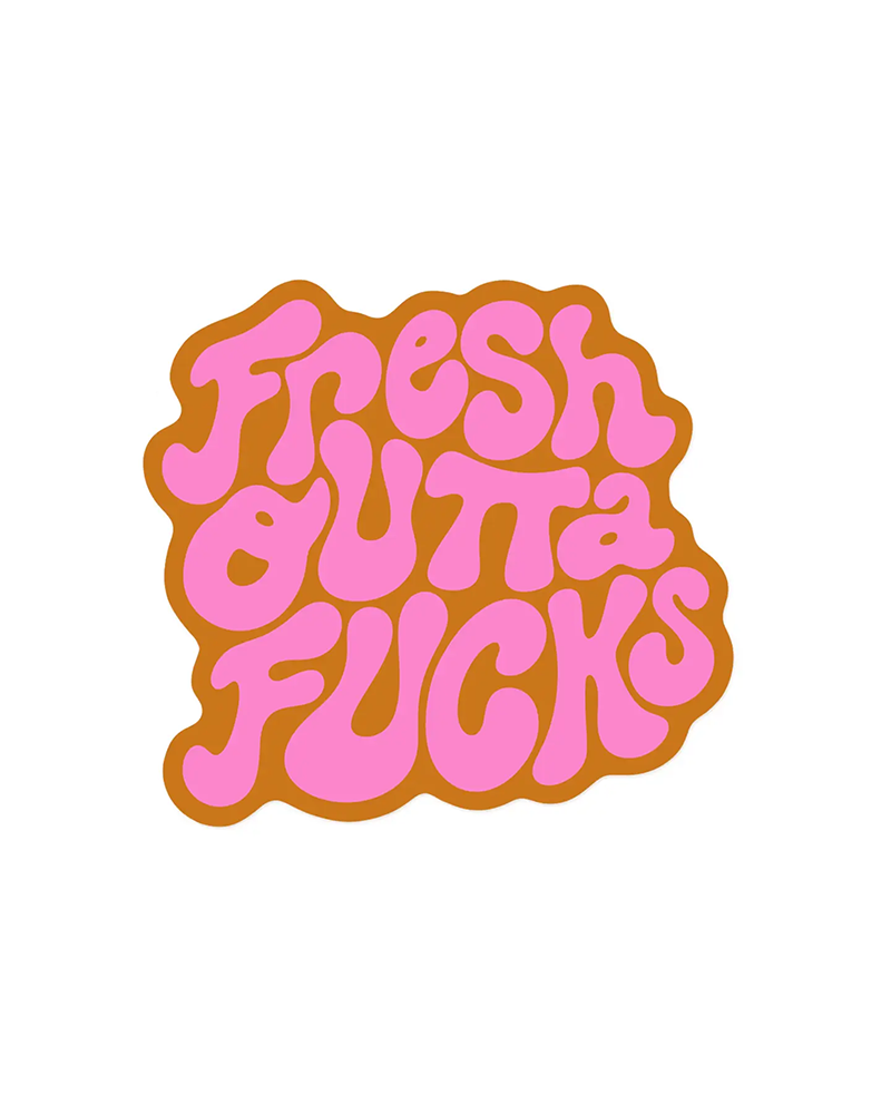 K+S FRESH OUTTA F*CKS SITCKER