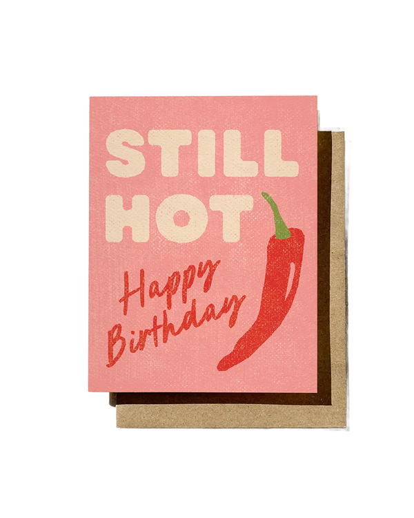 Daydream Prints STILL HOT FUNNY BIRTHDAY CARD