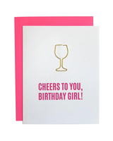 Chez Gagne CHEERS TO YOU BIRTHDAY GIRL CARD