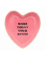 Properly Improper MAKE TODAY YOUR BITCH Heart Trinket Tray
