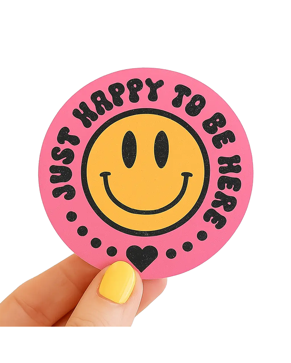 Daydream Prints JUST HAPPY TO BE HERE STICKER
