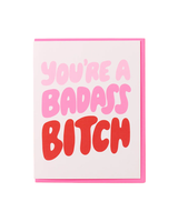 And Here We Are BAD ASS BITCH CARD
