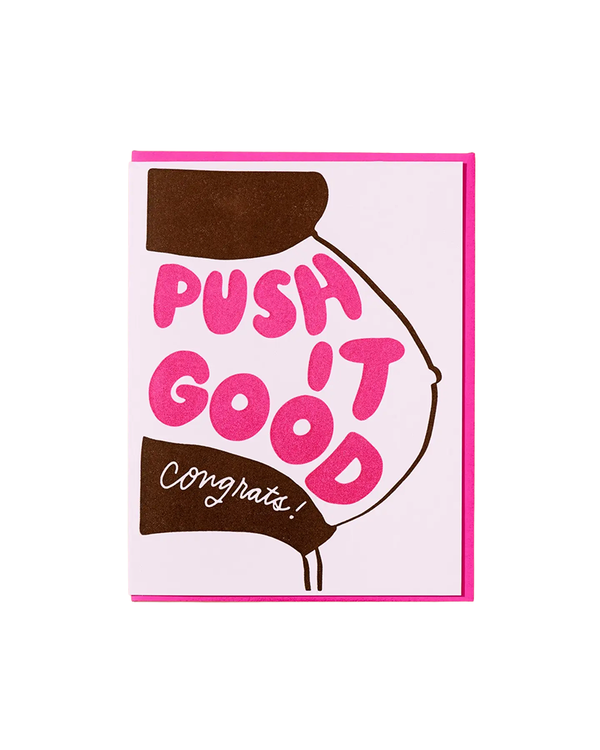 And Here We Are PUSH IT GOOD CARD