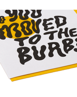 And Here We Are MOVED TO THE BURBS NEW HOME CARD