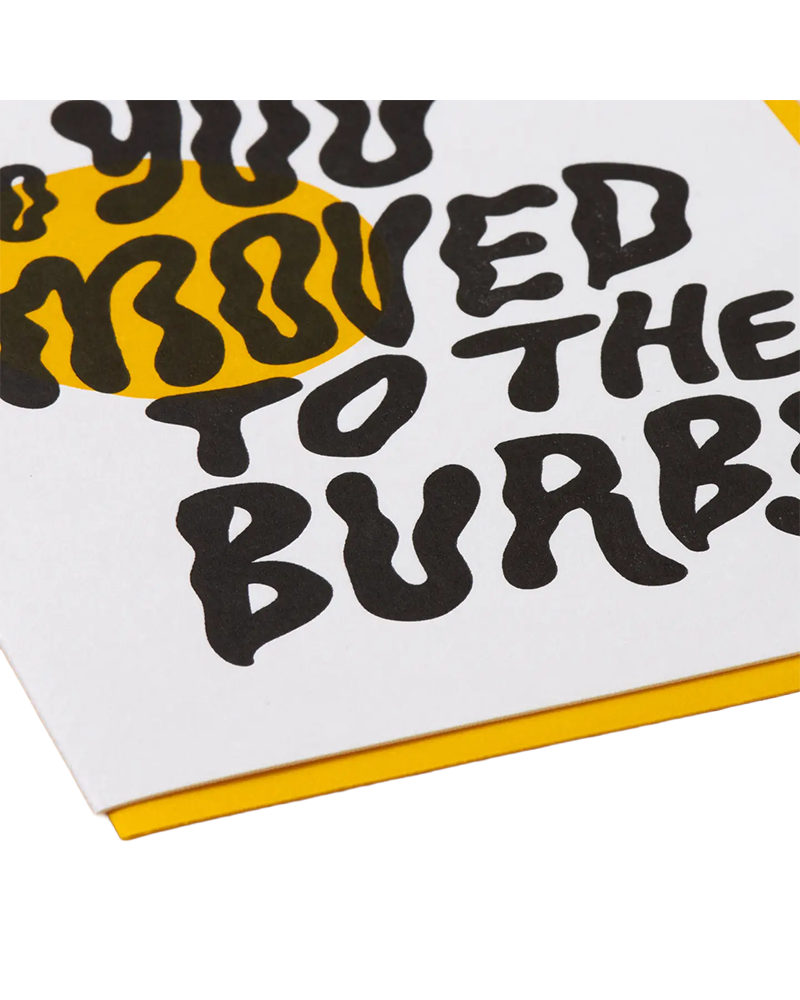 And Here We Are MOVED TO THE BURBS NEW HOME CARD