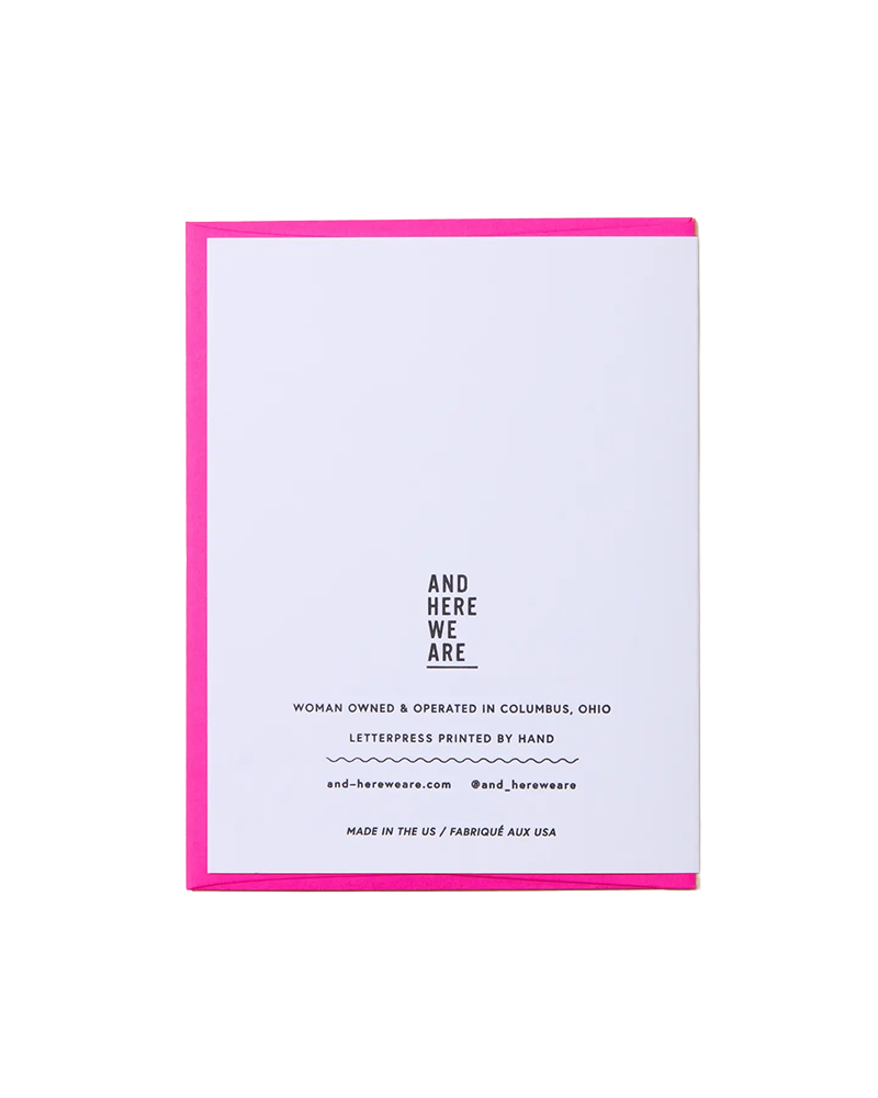 And Here We Are I FORGOT BELATED CARD