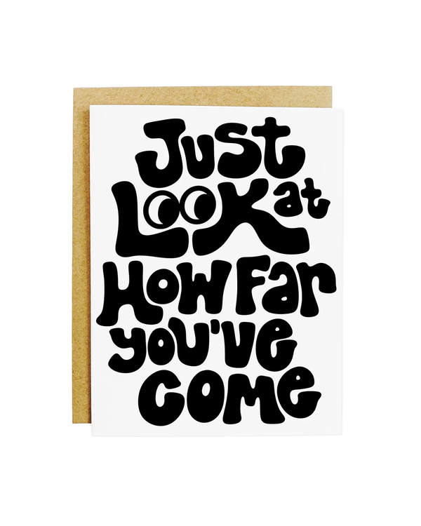 K+S Design Co. LOOK HOW FAR YOU'VE COME CARD