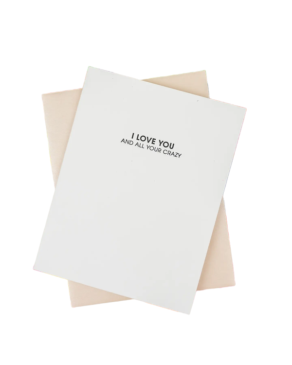 Chez Gagne LOVE YOUR CRAZY CARD